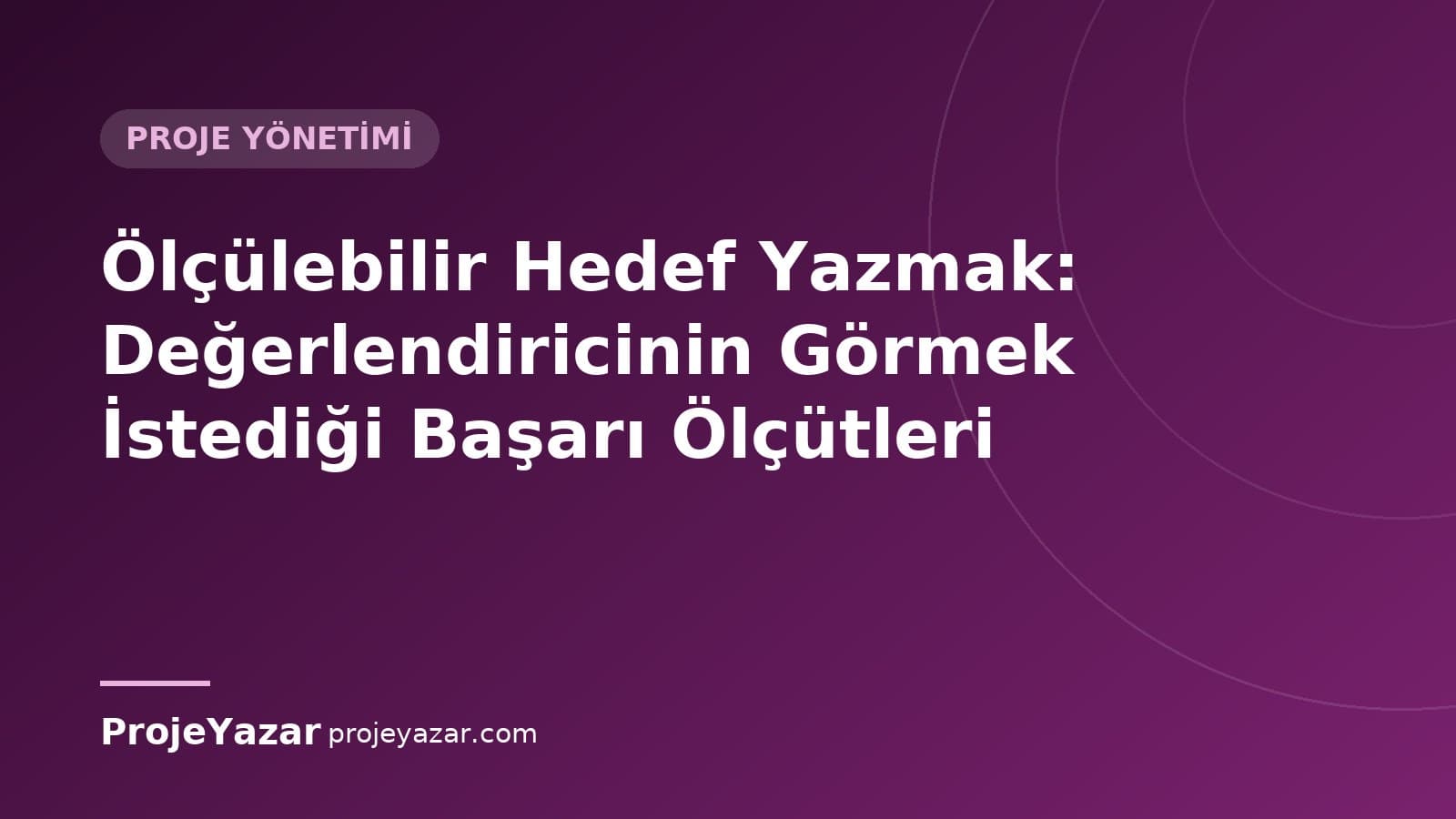 Ölçülebilir proje hedefleri