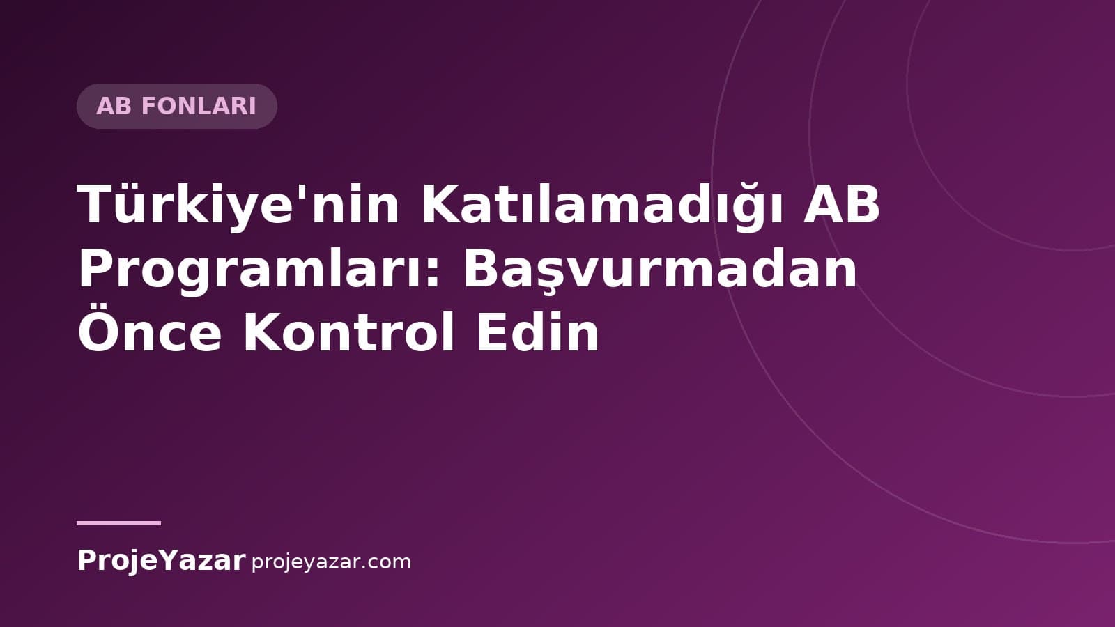 AB programlarına Türkiye'nin katılım durumu